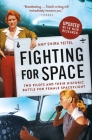 Fighting for Space: Two Pilots and Their Historic Battle for Female Spaceflight By Amy Shira Teitel Cover Image