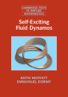 Self-Exciting Fluid Dynamos (Cambridge Texts in Applied Mathematics #59) By Keith Moffatt, Emmanuel Dormy Cover Image
