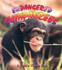 Endangered Chimpanzees (Earth's Endangered Animals) By Bobbie Kalman Cover Image