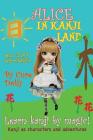 Alice in Kanji Land: Kanji as Characters and Adventures By Cure Dolly Cover Image