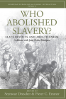 Who Abolished Slavery?: Slave Revolts and Abolitionisma Debate with João Pedro Marques (European Expansion & Global Interaction #8) By Seymour Drescher (Editor), Pieter C. Emmer (Editor), João Pedro Marques (Editor) Cover Image