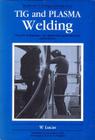 TIG and Plasma Welding: Process Techniques, Recommended Practices and Applications Cover Image