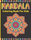 Mandala Coloring Book For Kids: Easy And Simple Lots Of Mandalas Coloring Book For Kids Age Above 5. By Roderick Prasad Publishing House Cover Image