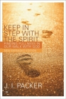 Keep in Step with the Spirit (Second Edition): Finding Fullness in Our Walk with God  Cover Image