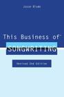 This Business of Songwriting: Revised 2nd Edition By Jason Blume Cover Image