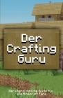 Der Crafting Guru: Der übersichtliche Guide für alle Minecraft Fans By Lukas Abend Cover Image