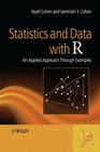 Statistics and Data with R: An Applied Approach Through Examples By Yosef Cohen, Jeremiah Y. Cohen Cover Image