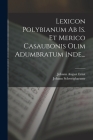 Lexicon Polybianum Ab Is. Et Merico Casaubonis Olim Adumbratum Inde... Cover Image