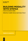 Building Modality with Syntax: Focus on Ancient Greek (Trends in Linguistics. Studies and Monographs [Tilsm] #372) By Camille Denizot (Editor), Liana Tronci (Editor) Cover Image