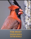 The most singing birds in the world: the 20 most singing birds and The five most popular domestic birds By Dali Garcia Cover Image