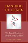 Dancing to Learn: The Brain's Cognition, Emotion, and Movement Cover Image