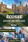 Guide de Voyage En Écosse: Votre Compagnon Indispensable pour explorer le coeur des Highlands Cover Image