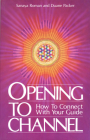 Opening to Channel: How to Connect with Your Guide (Birth Into Light #1) Cover Image