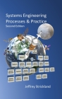 Systems Engineering Processes and Practice: Second Edition By Jeffrey Strickland Cover Image