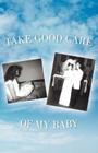 Take Good Care of My Baby By Dale Trujillo Cover Image