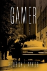 GAMER By Roderick C. Lankler Cover Image