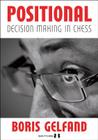 Positional Decision Making in Chess By Boris Gelfand, Jacob Aagaard (Other) Cover Image