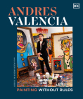 Andres Valencia: Painting Without Rules Cover Image