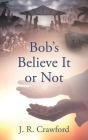 Bob's Believe It or Not Cover Image