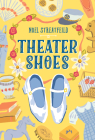 Theater Shoes (The Shoe Books) By Noel Streatfeild Cover Image
