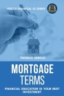 Mortgage Terms - Financial Education Is Your Best Investment By Thomas Herold Cover Image