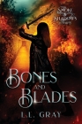 Bones and Blades By L. L. Gray Cover Image