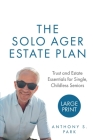 The Solo Ager Estate Plan: Trust and Estate Essentials for Single, Childless Seniors Cover Image