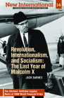 Revolution, Internationalism, and Socialism: The Last Year of Malcolm X (New International) Cover Image