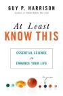 At Least Know This: Essential Science to Enhance Your Life Cover Image