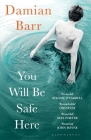 You Will Be Safe Here By Damian Barr Cover Image