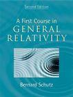 A First Course in General Relativity By Bernard Schutz Cover Image