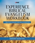 Experience Biblical Evangelism Workbook: Practical Insight for Daily Evangelism 2nd edition Cover Image