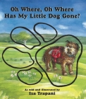 Oh Where, Oh Where Has My Little Dog Gone? (Iza Trapani's Extended Nursery Rhymes) Cover Image