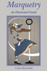 Marquetry: An Illustrated Guide By Holcombe Cover Image
