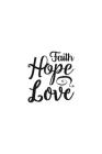 Faith Hope Love: Religious Church Notes, Write And Record Scripture Sermon Notes, Prayer Requests, Great For Applying Sermon Message By Blue Rock Sermon Journals Cover Image