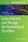 Gene Delivery and Therapy for Neurological Disorders (Neuromethods #98) By Xuenong Bo (Editor), Joost Verhaagen (Editor) Cover Image