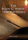 1888 Materials Volume 4: (1888 Message, Country living, Final time events quotes, Justification by Faith according to the Third Angels Message) Cover Image