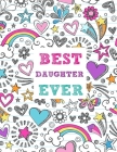 Best Daughter Ever: Valentine's Day Gifts, Drawing, Doodling & Sketching (Beautiful Hand-Drawn Doodle Cover) Cover Image