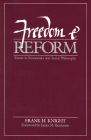 Freedom and Reform: Essays in Economics and Social Philosophy By Frank H. Knight Cover Image