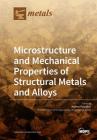 Microstructure and Mechanical Properties of Structural Metals and Alloys By Andrey Belyakov (Guest Editor) Cover Image