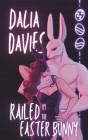 Railed by the Easter Bunny By Dalia Davies Cover Image