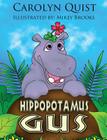 Hippopotamus Gus By Carolyn Quist, Mikey Brooks (Illustrator) Cover Image