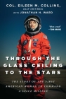 Through the Glass Ceiling to the Stars: The Story of the First American Woman to Command a Space Mission By Col. Eileen M. Collins, USAF (Retired), Jonathan H. Ward Cover Image