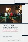 Christoph Schlingensief: Staging Chaos, Performing Politics and Theatrical Phantasmagoria (Methuen Drama Engage) By Anna Teresa Scheer Cover Image