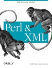 Perl and XML: XML Processing with Perl By Erik T. Ray, Jason McIntosh Cover Image