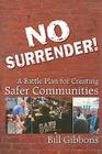 No Surrender: A Battle Plan for Creating Safer Communities Cover Image