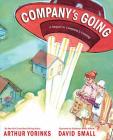 Company's Going By Arthur Yorinks, David Small (Illustrator) Cover Image