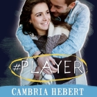 #Player (Hashtag #3) By Cambria Hebert, Chandra Skyye (Read by), Eric Michael Summerer (Read by) Cover Image
