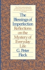 Blessings of Imperfection: Reflections on the Mystery of Everyday Life By G. Peter Fleck Cover Image