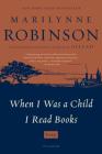 When I Was a Child I Read Books: Essays Cover Image